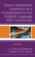 Queer Adolescent Literature as a Complement to the English Language Arts Curriculum - Hardcover