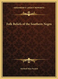 Folk Beliefs of the Southern Negro - Hardcover