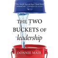 The Two Buckets of Leadership - Paperback