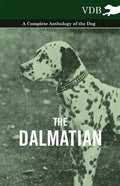 The Dalmatian - A Complete Anthology of the Dog - - Paperback