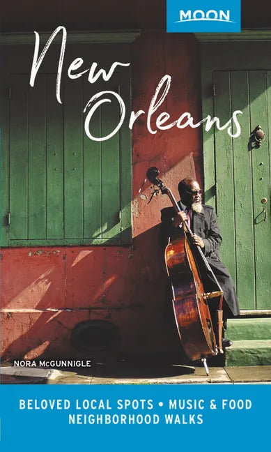 Moon New Orleans: Beloved Local Spots, Music & Food, Neighborhood Walks - Paperback