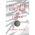 Tattered Kimonos in Japan: Remaking Lives from Memories of World War II - Hardcover