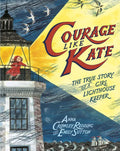 Courage Like Kate: The True Story of a Girl Lighthouse Keeper - Hardcover
