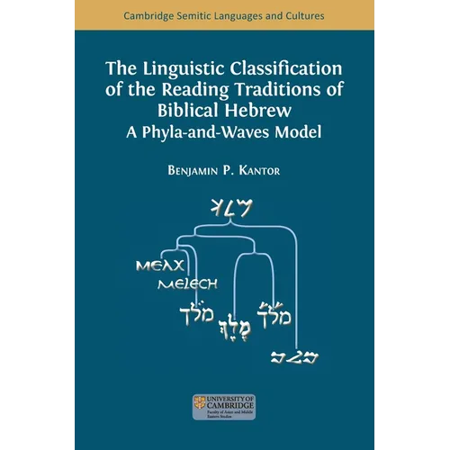 The Linguistic Classification of the Reading Traditions of Biblical Hebrew: A Phyla-and-Waves Model - Paperback