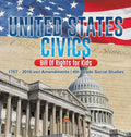 United States Civics - Bill Of Rights for Kids 1787 - 2016 incl Amendments 4th Grade Social Studies - Hardcover