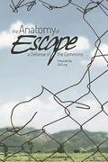 The Anatomy of Escape: A Defense of the Commons - Paperback