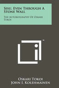 Sisu, Even Through A Stone Wall: The Autobiography Of Oskari Tokoi - Paperback