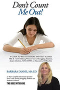 Don't Count Me Out! A GUIDE TO BETTER GRADES AND TEST SCORES PRE K -12TH - Paperback