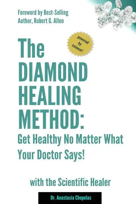 The Diamond Healing Method: Get Healthy No Matter What Your Doctor Says - Paperback