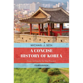 A Concise History of Korea: From Antiquity to the Present, Fourth Edition - Paperback