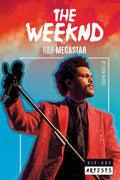 The Weeknd: R&B Megastar: R&B Megastar - Library Binding