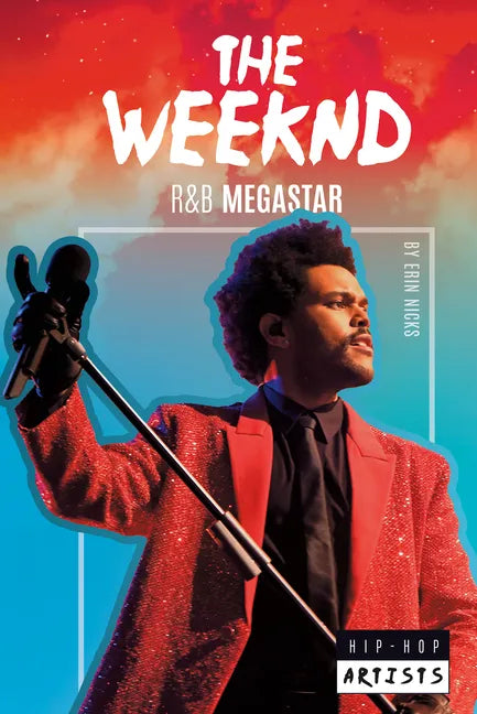 The Weeknd: R&B Megastar: R&B Megastar - Library Binding