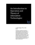 An Introduction to Operation and Theory of Adsorption Technologies - Paperback