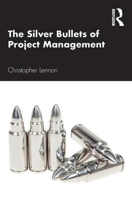 The Silver Bullets of Project Management - Paperback