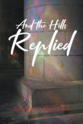 And the Hills Replied - Paperback