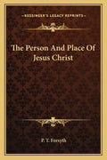 The Person and Place of Jesus Christ - Paperback