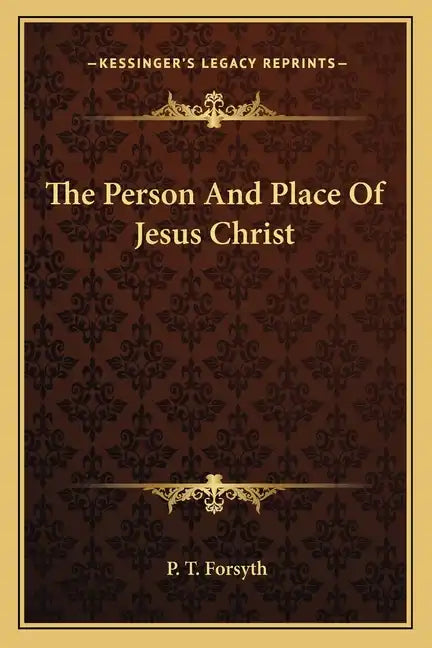 The Person and Place of Jesus Christ - Paperback