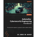 Automotive Cybersecurity Engineering Handbook: The automotive engineer's roadmap to cyber-resilient vehicles - Paperback
