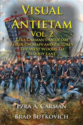 Visual Antietam Vol. 2: Ezra Carman's Antietam Through Maps and Pictures: The West Woods to Bloody Lane - Paperback