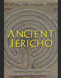 Ancient Jericho: The History and Legacy of One of the World's Oldest Cities - Paperback
