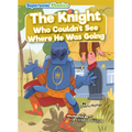 The Knight Who Couldn't See Where He Was Going - Paperback