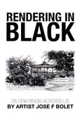 Rendering in Black: 25 drawings across US by Artist Jose F Bolet - Hardcover