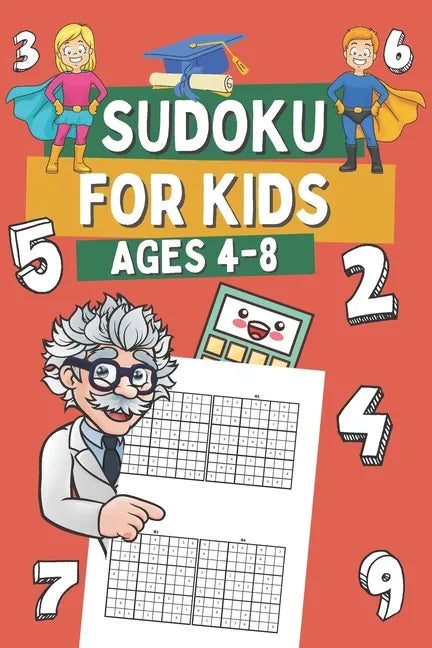 Sudoku for Kids Ages 4-8: 320 Very Easy Sudoku for Children, Gift Idea for Clever Boys and Gilrs - Paperback