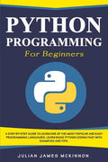 Python Programming for Beginners: A Step-by-Step Guide to Learn one of the Most Popular and Easy Programming Languages. Learn Basic Python Coding Fast - Paperback