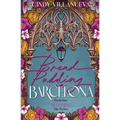 Bread Pudding in Barcelona - Paperback