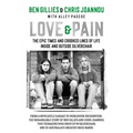 Love & Pain: The Epic Times and Crooked Lines of Life Inside and Outside Silverchair - Hardcover