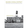 Building a Social Contract: Modern Workers' Houses in Early-Twentieth Century Detroit - Hardcover