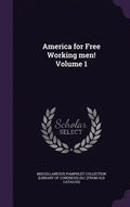 America for Free Working men! Volume 1 - Hardcover