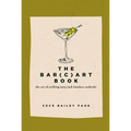 The Bar(c)Art Book: The Art of Crafting Tasty and Timeless Cocktails - Hardcover