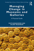 Managing Change in Museums and Galleries: A Practical Guide - Paperback