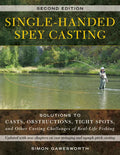 Single-Handed Spey Casting: Solutions to Casts, Obstructions, Tight Spots, and Other Casting Challenges of Real-Life Fishing - Paperback