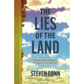 The Lies of the Land: Seeing Rural America for What It Is--And Isn't - Hardcover