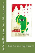 For white eyes only: The human experience - Paperback