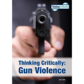 Thinking Critically: Gun Violence - Hardcover