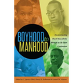 Boyhood to Manhood: Deconstructing Black Masculinity through a Life Span Continuum - Paperback