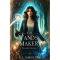The Wands Maker: Alexandra's Journey - Paperback