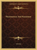 Phenomenon and Noumenon - Paperback