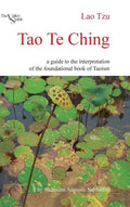 Tao Te Ching: A Guide to the Interpretation of the Foundational Book of Taoism - Hardcover