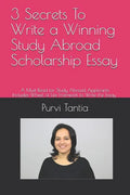 3 Secrets to Write a Winning Study Abroad Scholarship Essay: A Must Read for Study Abroad Applicants with 'wheel of Life Framework' to Write the Essay - Paperback