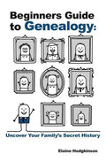 Beginner's Guide to Genealogy: Uncover Your Family's Secret History - Paperback