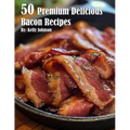 50 Premium Delicious Bacon Recipes - Paperback