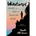 Windswept: Walking the Paths of Trailblazing Women - Paperback