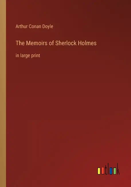 The Memoirs of Sherlock Holmes: in large print - Paperback