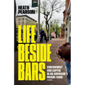 Life Beside Bars: Confinement and Capital in an American Prison Town - Hardcover
