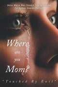 Where Are You Mom?: "Touched By Evil" - Paperback