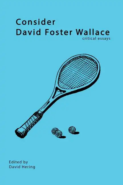 Consider David Foster Wallace - Paperback